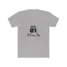 Load image into Gallery viewer, Back That Thing Up Men&#39;s Cotton Crew Tee
