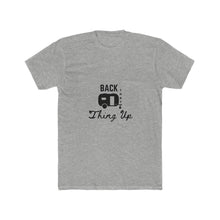 Load image into Gallery viewer, Back That Thing Up Men&#39;s Cotton Crew Tee
